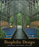 Diseño biofílico: Teoría, ciencia y práctica para dar vida a los edificios - Biophilic Design: The Theory, Science and Practice of Bringing Buildings to Life