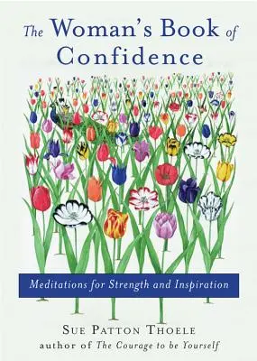 El libro de la confianza de la mujer: Meditaciones para la Fuerza y la Inspiración (Afirmaciones, Regalo para Mujeres, para Aficionados a los Rituales Diarios o a un Año de Positivismo). - Woman's Book of Confidence: Meditations for Strength and Inspiration (Affirmations, Gift for Women, for Fans of Daily Rituals or a Year of Positiv