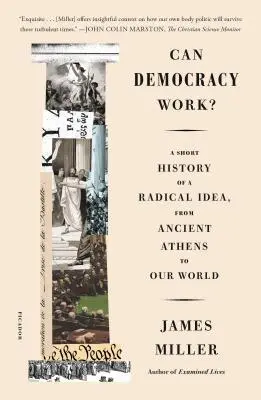 ¿Puede funcionar la democracia? Breve historia de una idea radical, de la antigua Atenas a nuestro mundo - Can Democracy Work?: A Short History of a Radical Idea, from Ancient Athens to Our World