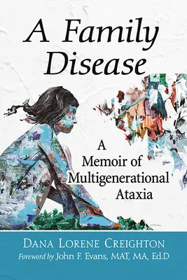 Una enfermedad familiar: Una memoria de la ataxia multigeneracional - A Family Disease: A Memoir of Multigenerational Ataxia