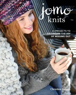 Jomo Knits: 21 proyectos para celebrar la alegría de perderse algo - Jomo Knits: 21 Projects to Celebrate the Joy of Missing Out