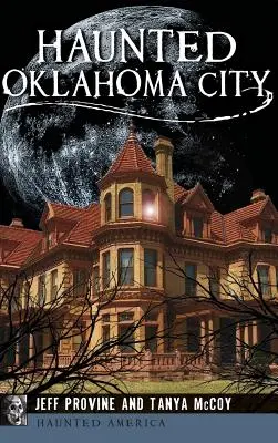 La ciudad embrujada de Oklahoma - Haunted Oklahoma City