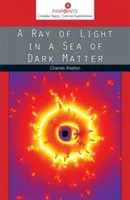 Un rayo de luz en un mar de materia oscura - A Ray of Light in a Sea of Dark Matter