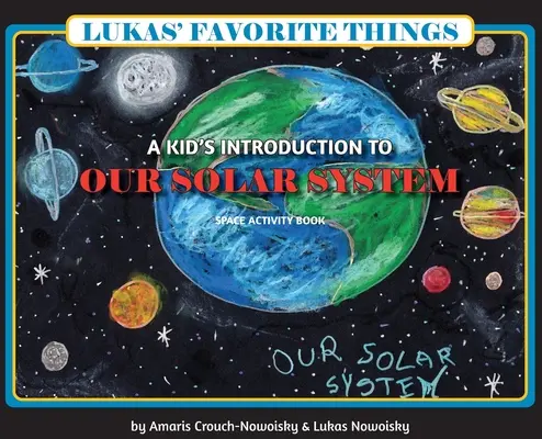 Las cosas favoritas de Lukas: Una introducción infantil a nuestro sistema solar - Lukas' Favorite Things: A Kid's Introduction to Our Solar System