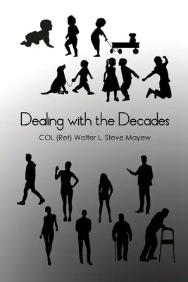Lidiando con las décadas (Mayew Col (ret) Walter L. Steve) - Dealing with the Decades (Mayew Col (ret) Walter L. Steve)