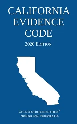 Código de Evidencia de California; Edición 2020 - California Evidence Code; 2020 Edition