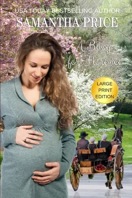 A Baby For Florence LARGE PRINT: Amish Romance