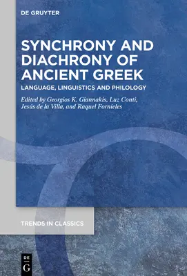 Sincronía y diacronía del griego antiguo: Lengua, Lingüística y Filología - Synchrony and Diachrony of Ancient Greek: Language, Linguistics and Philology