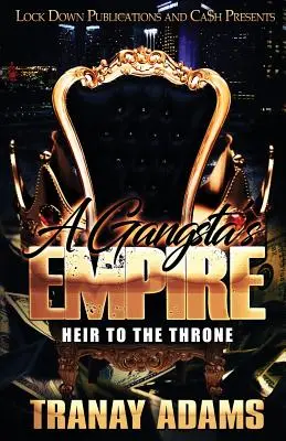 El imperio de un gángster: heredero del trono - A Gangsta's Empire: Heir to the Throne