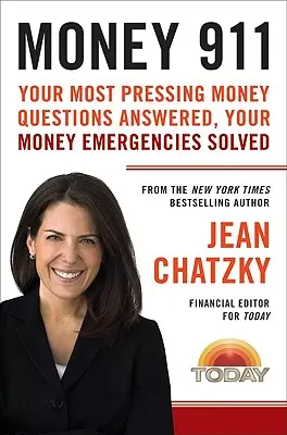 Dinero 911: Respuestas a las preguntas más apremiantes sobre el dinero, solución a las emergencias monetarias - Money 911: Your Most Pressing Money Questions Answered, Your Money Emergencies Solved