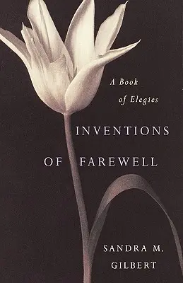 Inventions of Farewell: Una colección de elegías - Inventions of Farewell: A Collection of Elegies