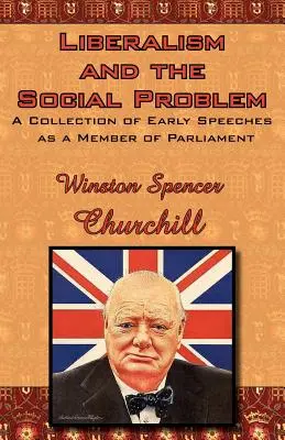 Liberalism and the Social Problem: A Collection of Early Speeches as a Member of Parliament (El liberalismo y el problema social: colección de los primeros discursos como diputado) - Liberalism and the Social Problem: A Collection of Early Speeches as a Member of Parliament