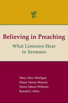 Creer en la predicación: lo que los oyentes oyen en los sermones - Believing in Preaching: What Listeners Hear in Sermons