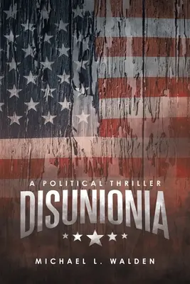 Disunionia: Un thriller político - Disunionia: A Political Thriller