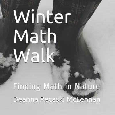 Paseo Matemático de Invierno: Matemáticas en la naturaleza - Winter Math Walk: Finding Math in Nature