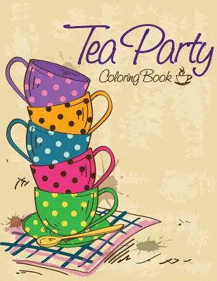 Libro para colorear de la fiesta del té - Tea Party Coloring Book