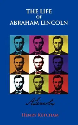 La vida de Abraham Lincoln - The Life Of Abraham Lincoln