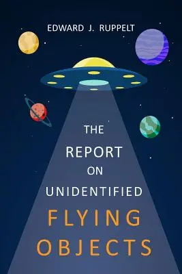 El Informe Sobre Objetos Voladores No Identificados - The Report On Unidentified Flying Objects