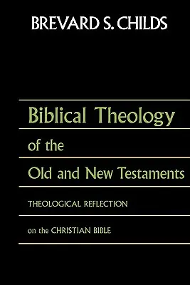 Teología bíblica del Antiguo Testamento y del Nuevo Testamento: Reflexión teológica sobre la Biblia cristiana - Biblical Theology of Old Test and New Test: Theological Reflection on the Christian Bible