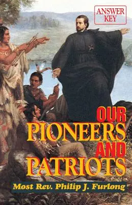 Nuestros pioneros y patriotas: Clave de respuestas - Our Pioneers and Patriots: Answer Key