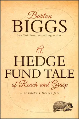 A Hedge Fund Tale of Reach and Grasp: O para qué sirve el cielo - A Hedge Fund Tale of Reach and Grasp: Or What's a Heaven for