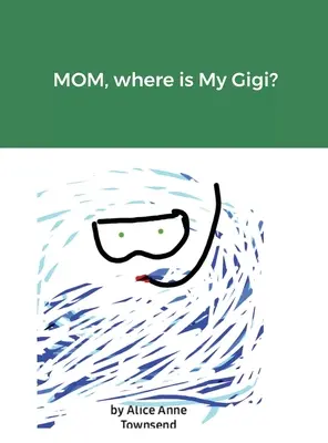 Mamá, ¿dónde está mi Gigi? - MOM, where is My Gigi?