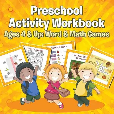 Cuaderno de actividades preescolares a partir de 4 años: Juegos de palabras y matemáticas - Preschool Activity Workbook Ages 4 & Up: Word & Math Games