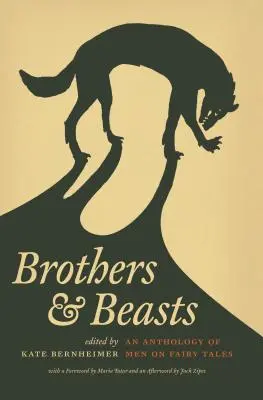 Hermanos y bestias: Una antología de hombres sobre cuentos de hadas - Brothers & Beasts: An Anthology of Men on Fairy Tales