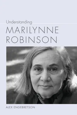 Comprender a Marilynne Robinson - Understanding Marilynne Robinson