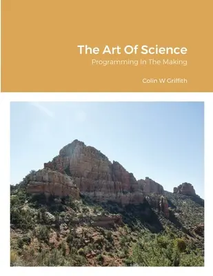 El arte de la ciencia: Programming In The Making - The Art Of Science: Programming In The Making