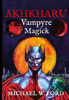 Akhkharu - Magia Vampira - Akhkharu - Vampyre Magick