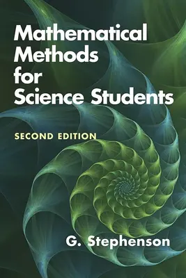 Métodos matemáticos para estudiantes de ciencias: Segunda edición - Mathematical Methods for Science Students: Second Edition