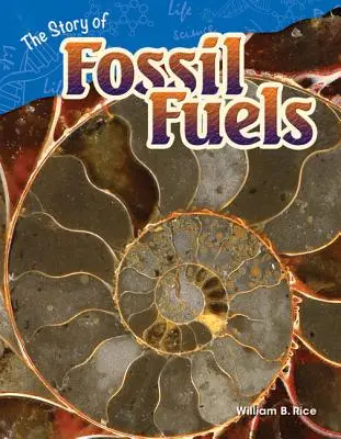 La historia de los combustibles fósiles - The Story of Fossil Fuels