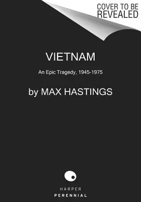 Vietnam: Una tragedia épica, 1945-1975 - Vietnam: An Epic Tragedy, 1945-1975