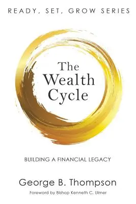 El ciclo de la riqueza: Construir un legado financiero - The Wealth Cycle: Building a Financial Legacy