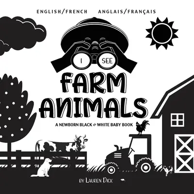 Veo animales de granja: Bilingüe (Inglés / Francés) (Anglais / Franais) A Newborn Black & White Baby Book - I See Farm Animals: Bilingual (English / French) (Anglais / Franais) A Newborn Black & White Baby Book