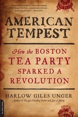 Tempestad americana: Cómo el Motín del Té de Boston desencadenó una revolución - American Tempest: How the Boston Tea Party Sparked a Revolution