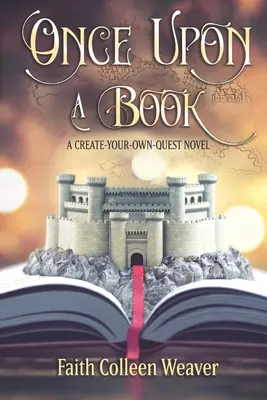 Érase una vez un libro: Una novela de «elige tu propia aventura - Once Upon a Book: A Choose-Your-Own-Quest Novel