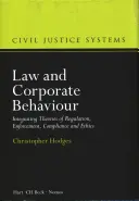 Derecho y comportamiento empresarial: Integración de las teorías de la regulación, la aplicación, el cumplimiento y la ética - Law and Corporate Behaviour: Integrating Theories of Regulation, Enforcement, Compliance and Ethics