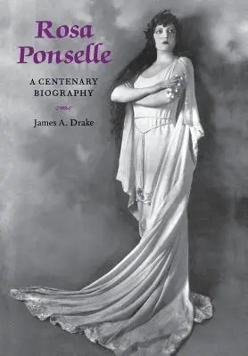 Rosa Ponselle: Una biografía centenaria - Rosa Ponselle: A Centenary Biography