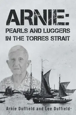 Arnie: Perlas y perdigones en el Estrecho de Torres - Arnie: Pearls and Luggers in the Torres Strait