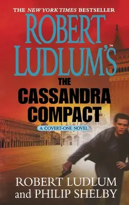 El pacto de Cassandra, de Robert Ludlum: Una novela de Covert-One - Robert Ludlum's the Cassandra Compact: A Covert-One Novel