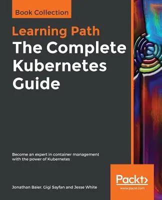 Guía completa de Kubernetes - The Complete Kubernetes Guide