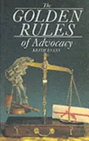 Las reglas de oro de la abogacía - The Golden Rules of Advocacy