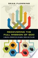 Recuperar la plena misión de Dios: Una perspectiva bíblica sobre el ser, el hacer y el decir - Recovering the Full Mission of God: A Biblical Perspective on Being, Doing and Telling