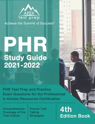 PHR Study Guide 2021-2022: PHR Test Prep and Practice Exam Questions for the Professional in Human Resources Certification [4ª Edición Libro] - PHR Study Guide 2021-2022: PHR Test Prep and Practice Exam Questions for the Professional in Human Resources Certification [4th Edition Book]