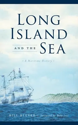 Long Island y el mar: Una historia marítima - Long Island and the Sea: A Maritime History