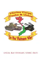 Tanques y Ontos del Cuerpo de Marines en Vietnam: E Edition (Stewart Usmc (Ret) Ltcol Ray) - Marine Corps Tanks and Ontos in Vietnam: E Edition (Stewart Usmc (Ret) Ltcol Ray)