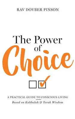 El poder de elegir: Guía práctica para una vida consciente - The Power of Choice: A Practical Guide to Conscious Living