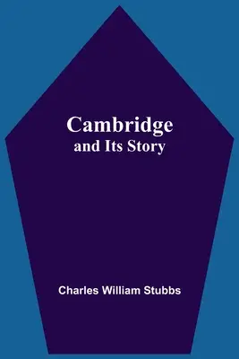 Cambridge y su historia - Cambridge And Its Story